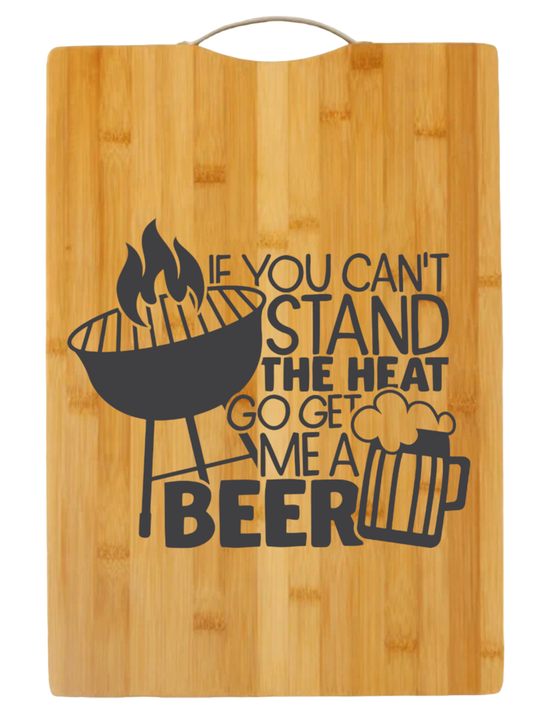 If You Cant Stand the Heat Go Get Me A Beer | cutting board | charcuterie board cheese | cheese board