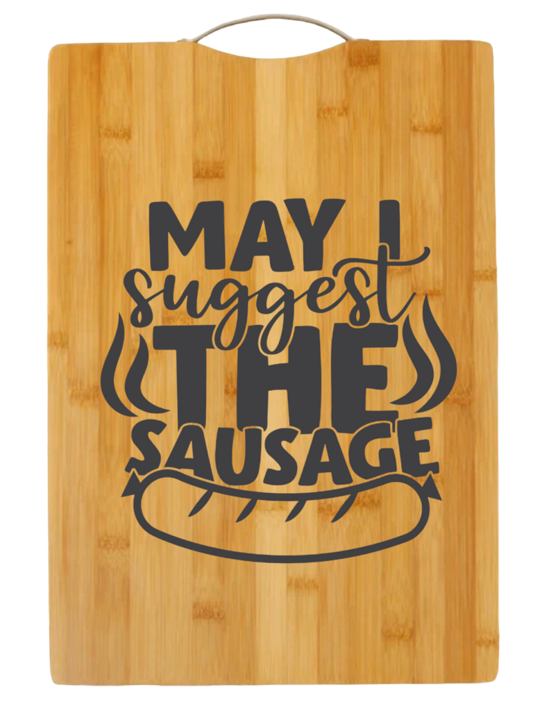 May I Suggest The Sausage | cutting board | charcuterie board cheese | cheese board