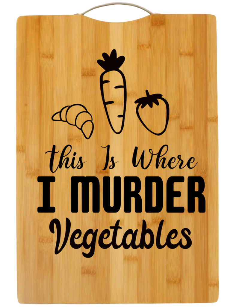 This Is Where I Murder Vegetables | cutting board | charcuterie board cheese | cheese board