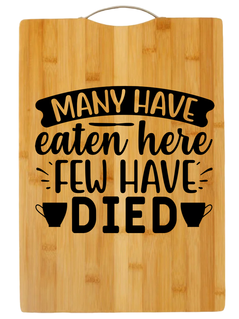 Many Have Eaten Here Few Have Died | cutting board | charcuterie board cheese | cheese board