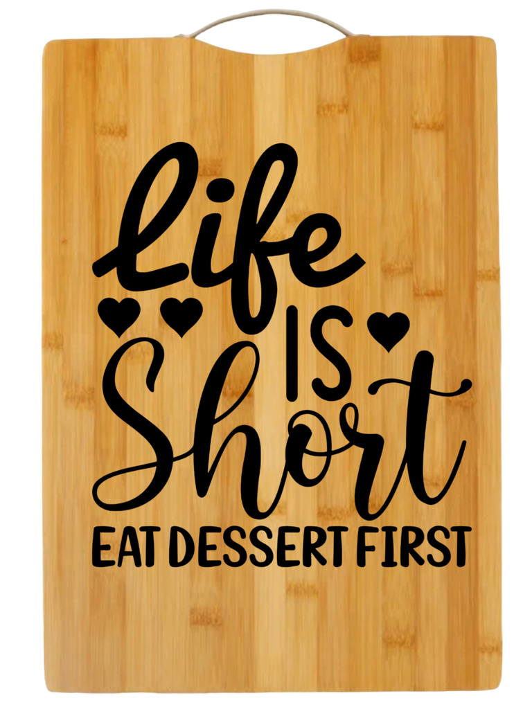 Life Is Short Eat Dessert First | cutting board | charcuterie board cheese | cheese board