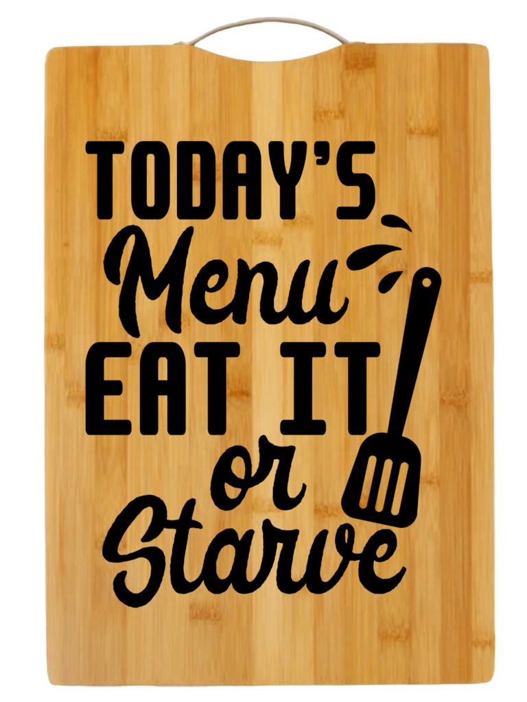 Todays Menu Eat Or Starve | cutting board | charcuterie board cheese | cheese board