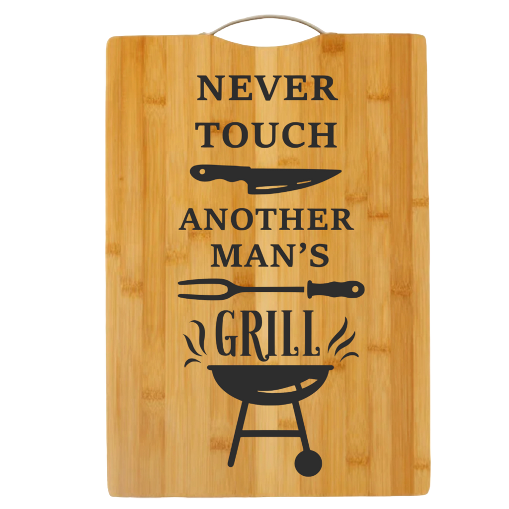 Never Touch Another Mans Grill | cutting board | bamboo charcuterie board cheese | cheese board