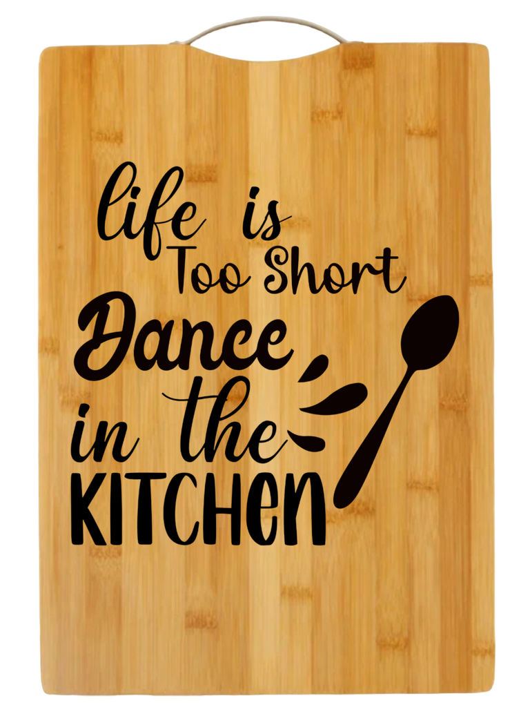 Life is Too Short Dance In The Kitchen | cutting board | charcuterie board cheese | cheese