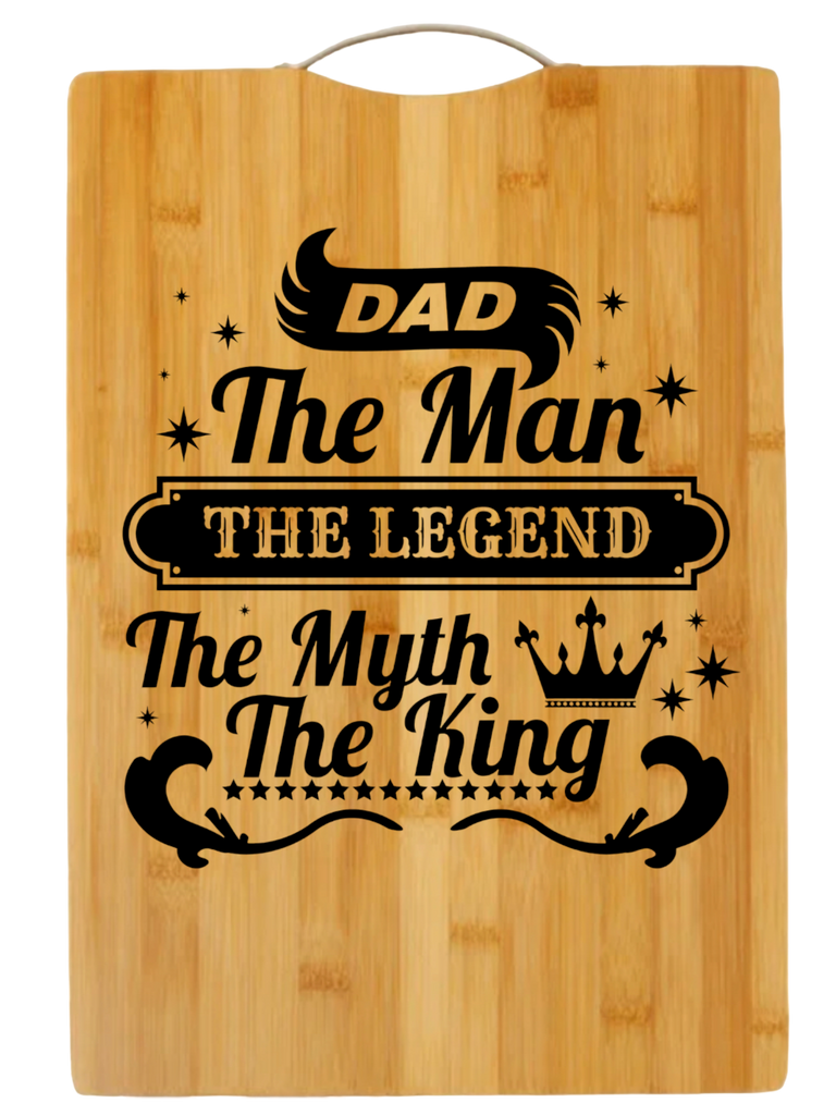 Dad The Man The Legend The Myth The King - Cutting Board