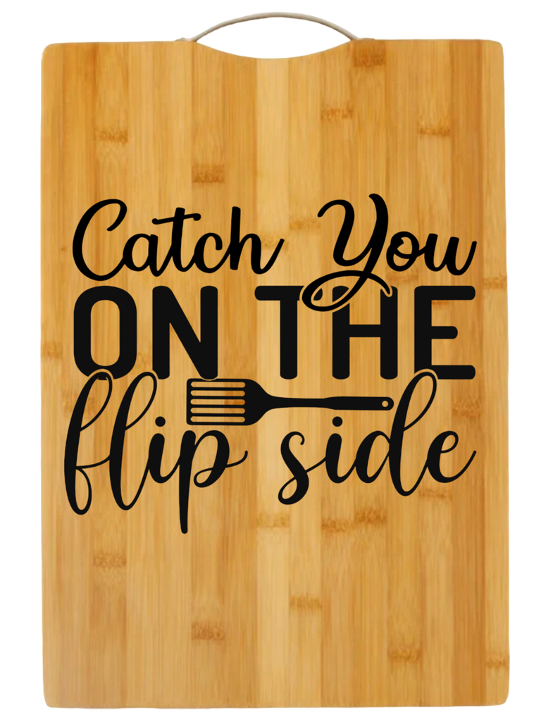 Catch You On The Flip Side | cutting board | charcuterie board cheese | cheese board