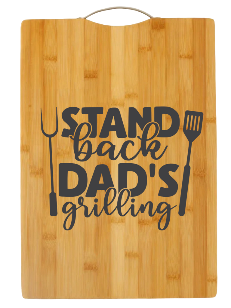 Stand back dads grilling - cutting board