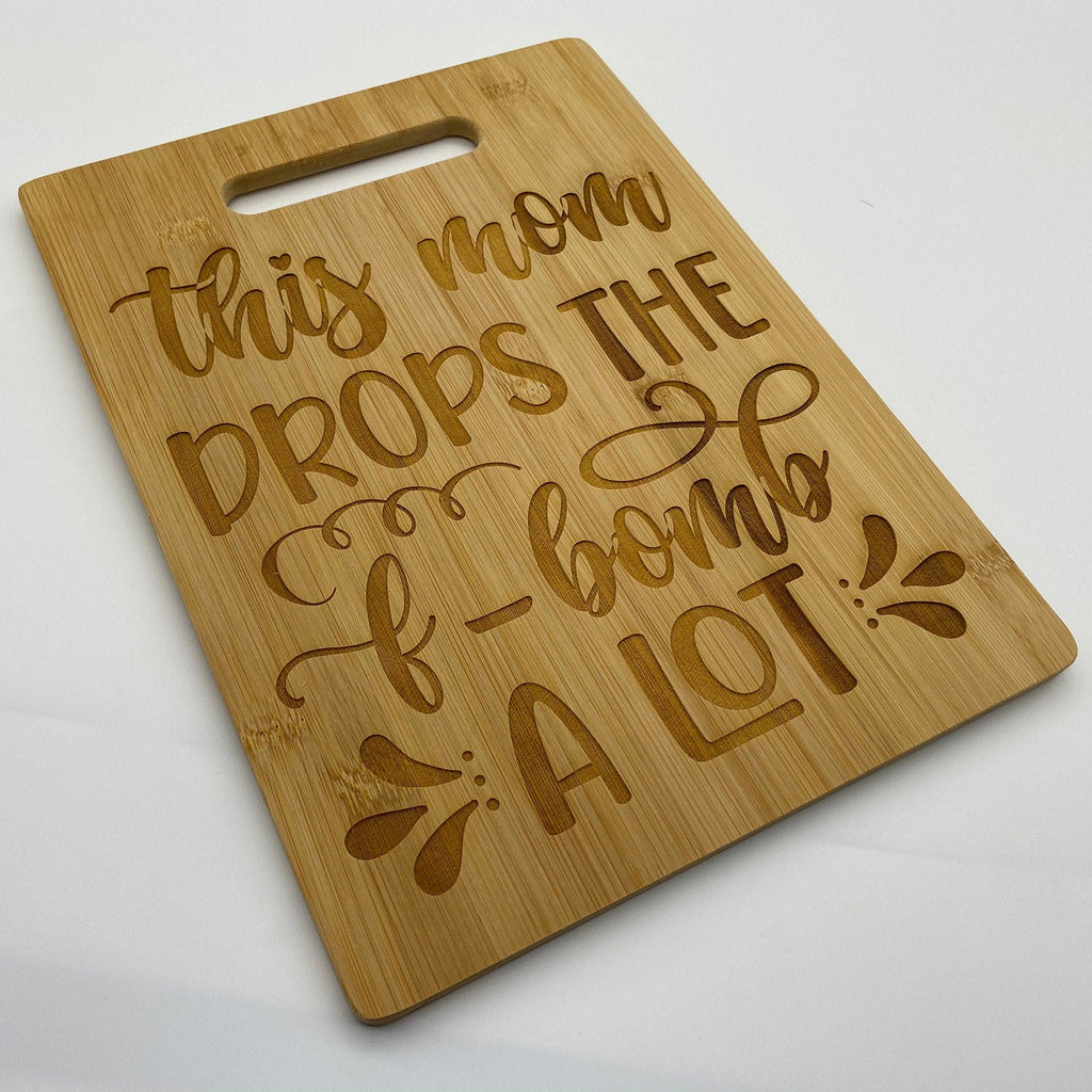 This Mom Drops The F-Bomb A Lot - Cutting Board